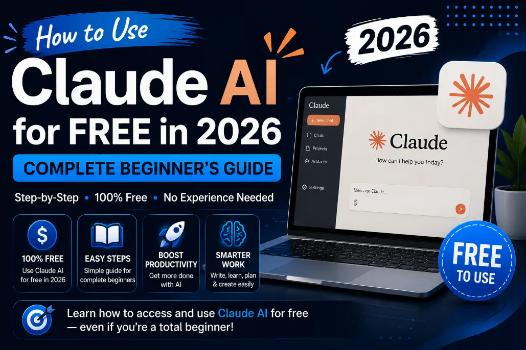 How to Use Claude AI for Free in 2026 (Complete Beginner's Guide)